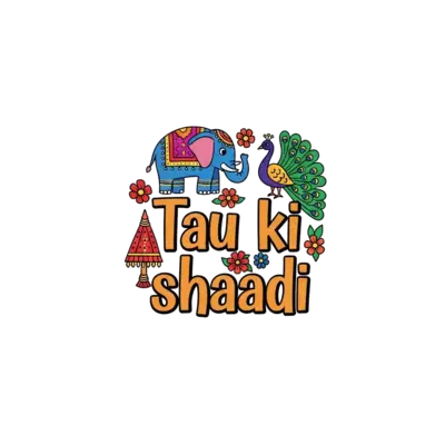 Tau ki shaadi