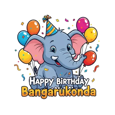 A cheerful cartoon baby elephant wearing a party hat, surrounded by colorful balloons and confetti, with the text 'Happy birthday bangarukonda' playfully integrated into the scene, vibrant and joyful illustration style.