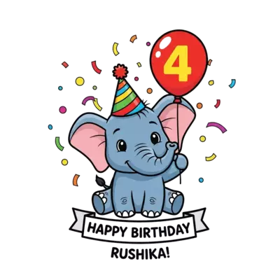A super cute cartoon baby elephant wearing a party hat, holding a balloon with the number '4' on it, surrounded by colorful confetti and a small banner saying 'Happy Birthday Rushika!', vibrant and playful style.