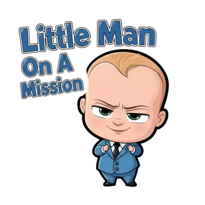 Boss baby character with one eyebrow raised, a sly smile and a caption "Little Man On A Mission" in a fun and playful style 
