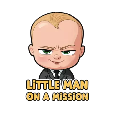 Boss baby character with one eyebrow raised and a sly smile and a caption "Little Man On A Mission" in a fun and playful style 