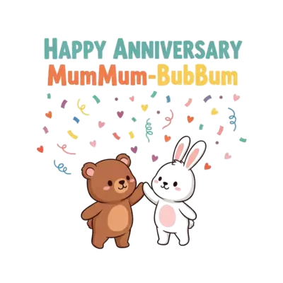 A cheerful illustration of two adorable cartoon animals (like a bear and a bunny) high-fiving amidst a shower of colorful confetti and tiny hearts. The message 'Happy Anniversary MumMum-BubBum' is written in a joyful, bold, multi-colored font, prominently displayed above them, with colors like soft teal, warm orange, and sunny yellow.