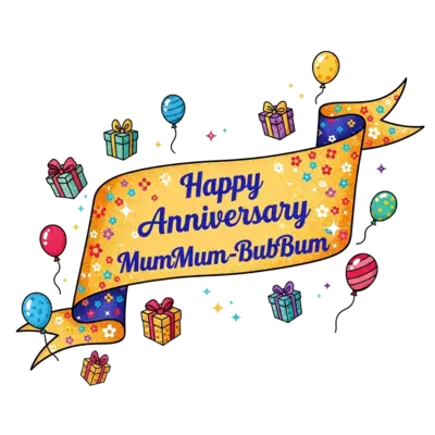 A vibrant, festive design featuring a large, ornate banner unfurling across the center, adorned with tiny floral patterns and glitter. Inside the banner, the words 'Happy Anniversary MumMum-BubBum' are written in an elegant yet friendly script, in a rich, contrasting color such as royal blue or deep purple, ensuring readability. Around the banner are small, floating gifts and balloons, all in a cheerful, cartoonish style.